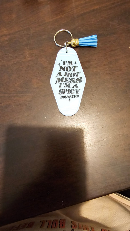 I'm not a hot mess I'm a spicy disaster.